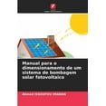 thumbnail image 1 of Manual para o dimensionamento de um sistema de bombagem solar fotovoltaico, (Paperback), 1 of 1