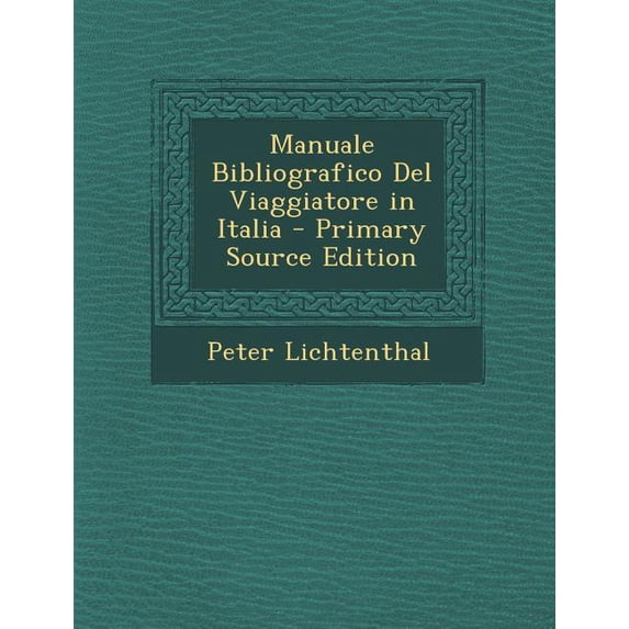 Manuale Bibliografico del Viaggiatore in Italia (Paperback)