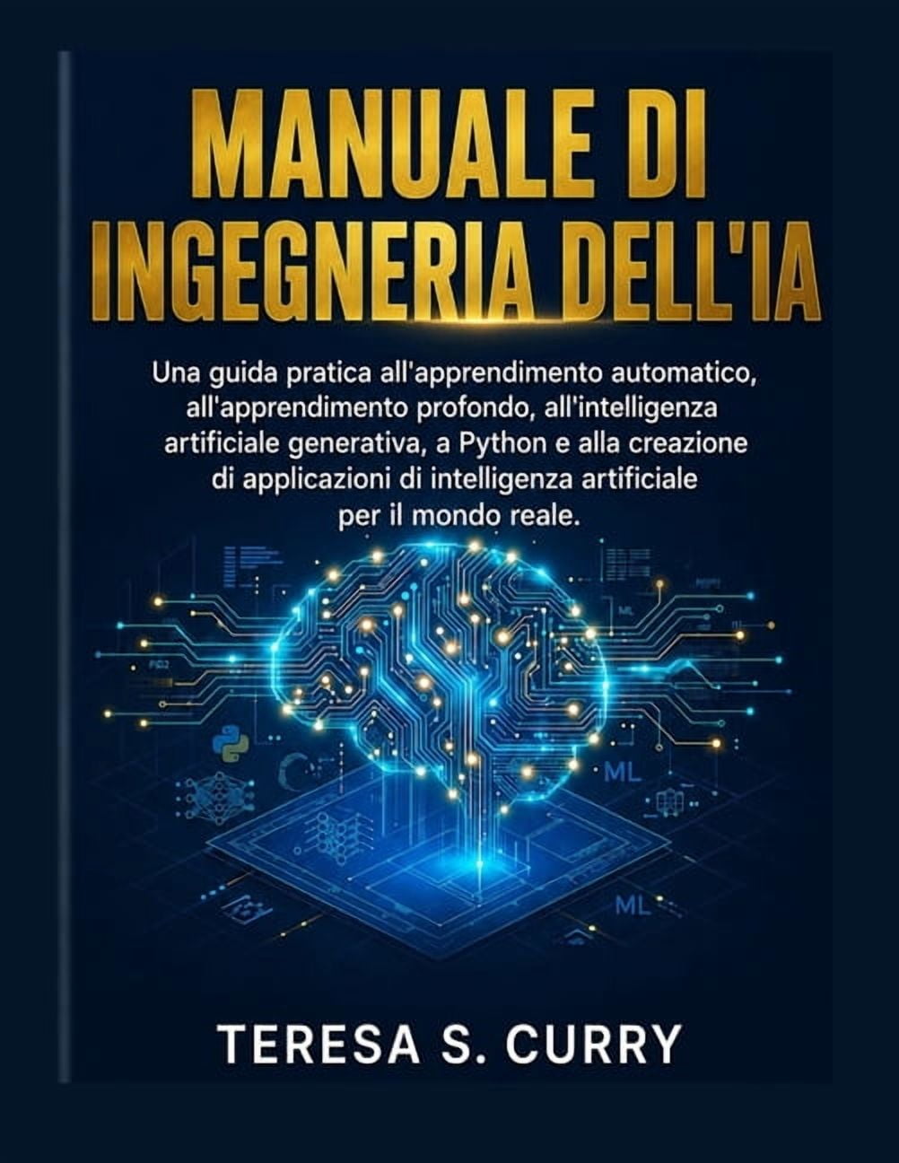 Manuale Di Ingegneria Dell'ia: Una guida pratica all'apprendimento automatico, all'apprendimento profondo, all'intellige, (Paperback)