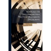 Manuale Di Trigonometria Pratica Dellabate Delagrive, Paperback