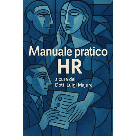 Manuale Pratico HR: Linee Guida Nel Mondo HR, (Paperback)