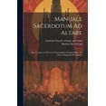 thumbnail image 1 of Manuale Sacerdotum Ad Altare: Quo Continentur Preces In Functionibus Liturgicis Quae Ad Altare Peraguntur Recitandae (Paperback), 1 of 1