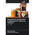 thumbnail image 1 of Manuale di produzione artigianale di conserve vegetali, (Paperback), 1 of 1