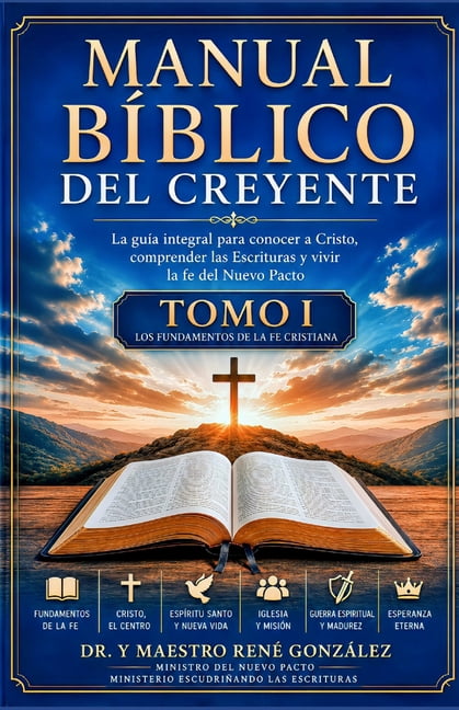 Manuales BÃ­blicos Manual BÃ­blico del Creyente Tomo I: La guÃ­a integral para conocer a Cristo, comprender las Escrituras y vivir la fe del , Book 11, (Paperback)