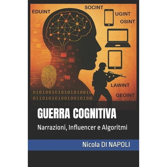 Manuali Di Intelligence E Controspionagg Guerra Cognitiva: Narrazioni, Influencer e Algoritmi, (Paperback)