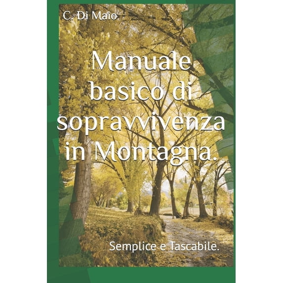 Manuali Essenziali Manuale basico di sopravvivenza in Montagna.: Semplice e Tascabile., (Paperback)