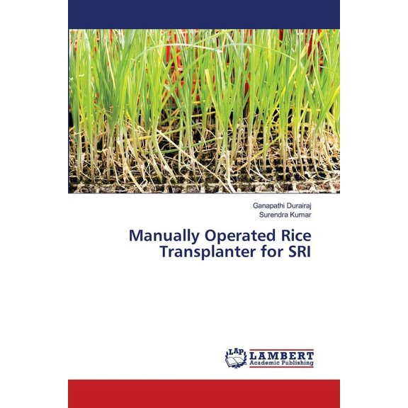 Manually Operated Rice Transplanter for SRI (Paperback)