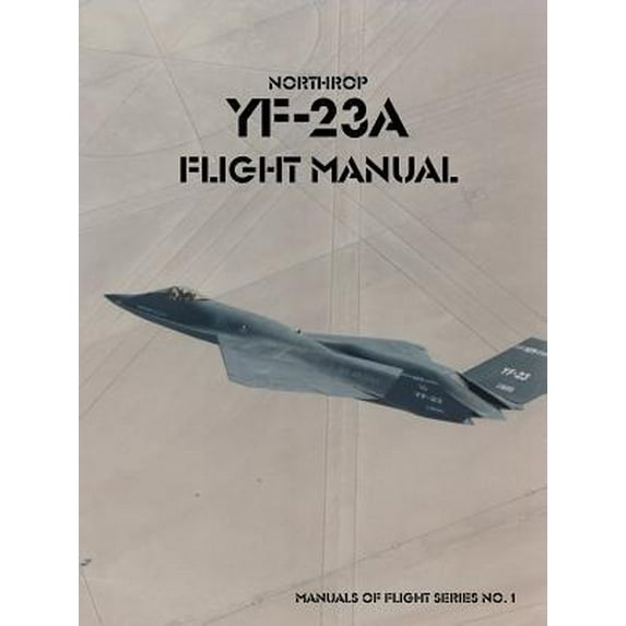 Manuals of Flight: Northrop YF-23A Flight Manual (Paperback)