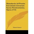 thumbnail image 1 of Manuductio Ad Praxim Executionis Literarum Sacrae Poenitentiariae, Opera (1714) (Paperback), 1 of 1