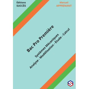 Manuel APPRENANT Bac Pro Premire: Systmes Mcaniques - Analyse - Modlisation - tude - Calcul, (Paperback)