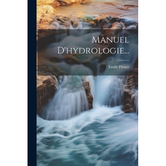 Manuel D'hydrologie..., (Paperback)