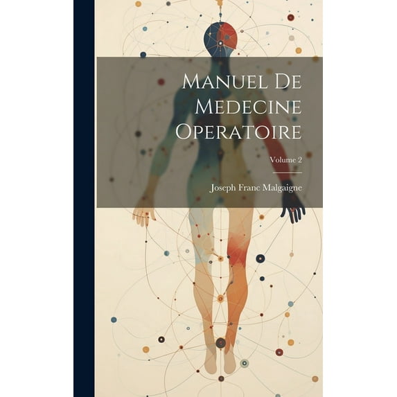 Manuel De Medecine Operatoire; Volume 2, (Hardcover)