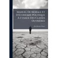 thumbnail image 1 of Manuel De Morale Et D'économie Politique À L'usage Des Classes Ouvrières (Paperback), 1 of 1