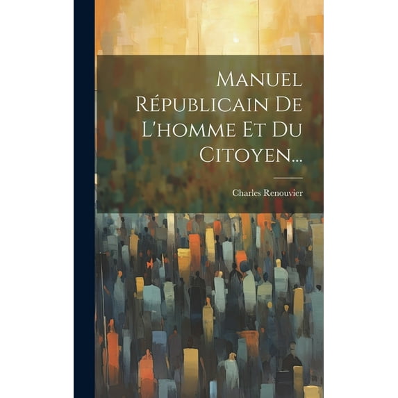 Manuel Républicain De L'homme Et Du Citoyen... (Hardcover)