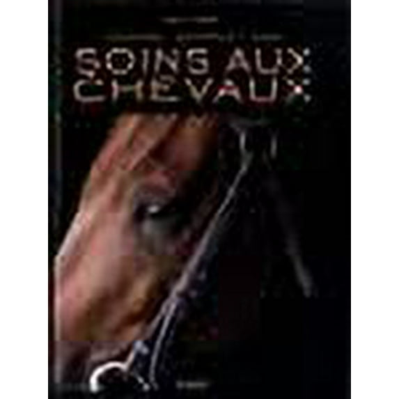 Manuel complet des soins aux chevaux