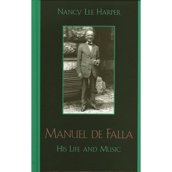 Manuel de Falla: His Life and Music, (Hardcover)