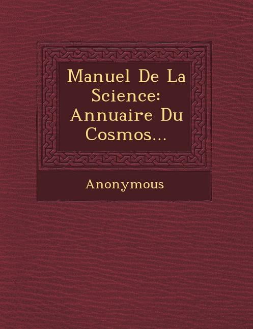 Manuel de La Science: Annuaire Du Cosmos... Paperback