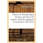 Manuel de th rapeutique dentaire sp ciale et de mati re m dicale appliqu e   lart dentaire suivi dun formulaire   lu, Paperback