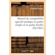 Manuel de comptabilit  agricole pratique en partie simple et en partie double, Paperback