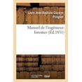 thumbnail image 1 of Manuel de l'Ingénieur-Forestier Ou Technologie Spéciale Et Sui Generis Expositive : D'Un Corps de Doctrines Et d'Un Plan de Régénération Forestière Tout-À-Fait Neuf (Paperback), 1 of 1