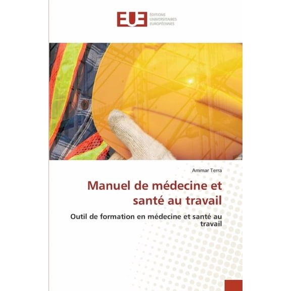 Manuel de mdecine et sant au travail, (Paperback)