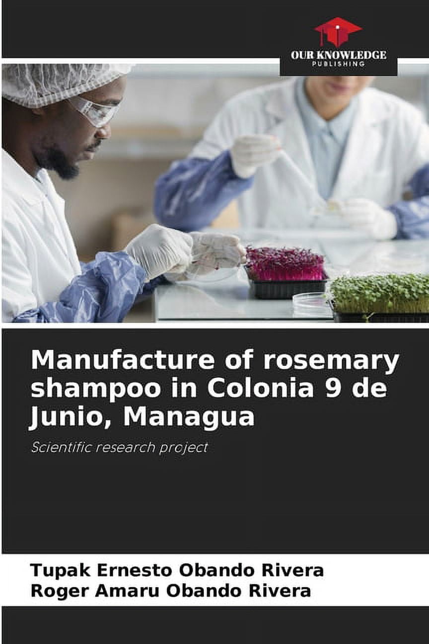 Manufacture of rosemary shampoo in Colonia 9 de Junio, Managua, (Paperback)