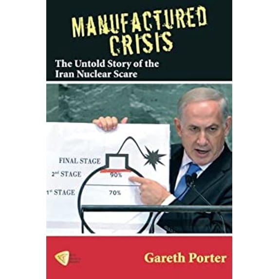 Pre-Owned Manufactured Crisis: The Untold Story of the Iran Nuclear Scare (Paperback) 1935982338 9781935982333