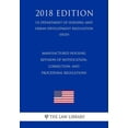 thumbnail image 1 of Manufactured Housing - Revision of Notification, Correction, and Procedural Regulations (US Department of Housing and Urban Development Regulation) (HUD) (2018 Edition) (Paperback), 1 of 1