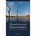thumbnail image 1 of Pre-Owned Manufactured Uncertainty: Implications for Climate Change Skepticism (Paperback) by Lorraine Code, 1 of 1
