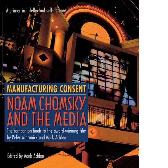 Pre-Owned Manufacturing Consent: Noam Chomsky and the Media
