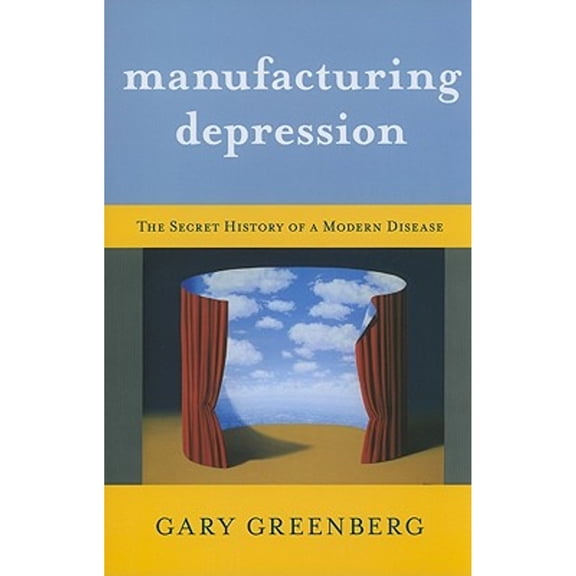Pre-Owned Manufacturing Depression : The Secret History of a Modern Disease