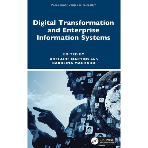 Manufacturing Design and Technology Digital Transformation and Enterprise Information Systems, (Hardcover)