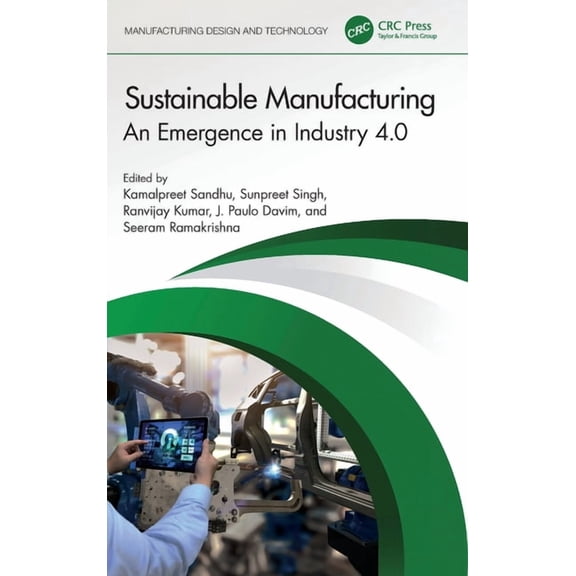 Manufacturing Design and Technology Sustainable Manufacturing: An Emergence in Industry 4.0, (Hardcover)