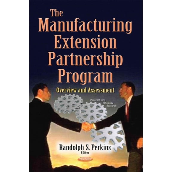 Manufacturing Extension Partnership Program : Overview and Assessment