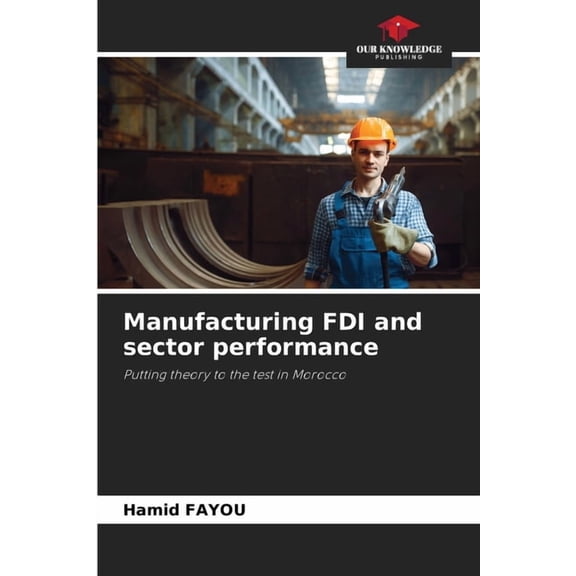 Manufacturing FDI and sector performance, (Paperback)