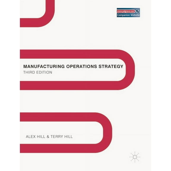 Manufacturing Operations Strategy: Texts and Cases, (Paperback)