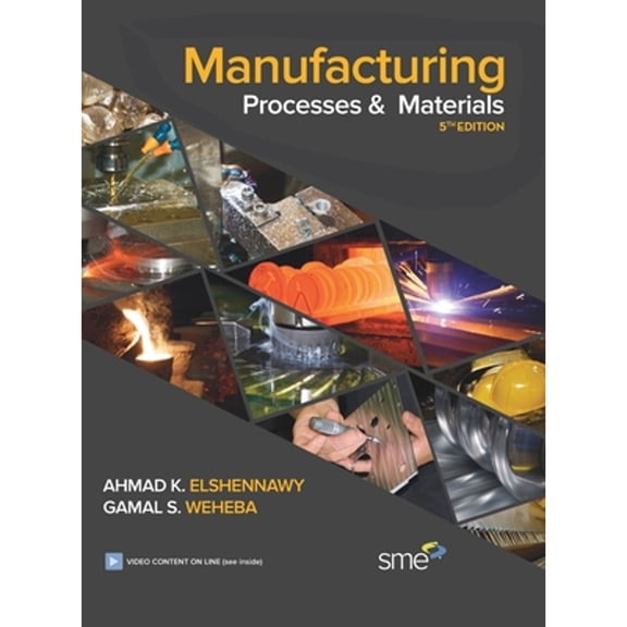 Pre-Owned Manufacturing Processes & Materials, Hardcover by Eishennawy, Ahmed K.; Weheba, Gamal S., ISBN 0872638715, ISBN-13 9780872638716