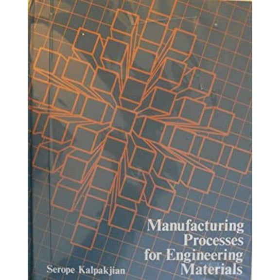 Pre-Owned Manufacturing Processes for Engineering Materials (Hardcover) 0201116901 9780201116908