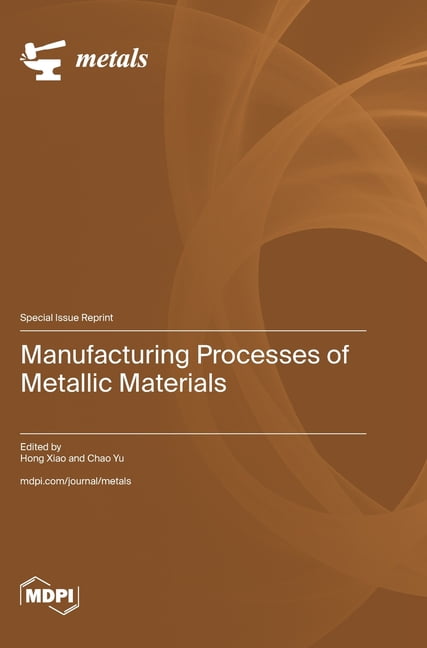 Manufacturing Processes of Metallic Materials, (Hardcover)