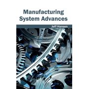 Manufacturing System Advances, Hardcover