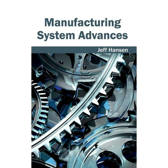 Manufacturing System Advances, (Hardcover)