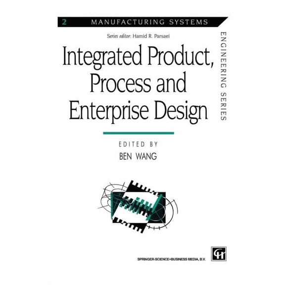 Manufacturing Systems Engineering Integrated Product, Process and Enterprise Design, Book 2, (Paperback)