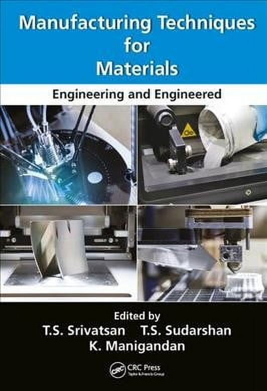 Manufacturing Techniques for Materials: Engineering and Engineered (Hardcover)