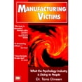 thumbnail image 1 of Pre-Owned Manufacturing Victims: What the Psychology Industry Is Doing to People (Paperback) 1552070123 9781552070123, 1 of 1