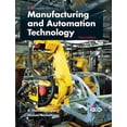 thumbnail image 1 of Pre-Owned Manufacturing and Automation Technology (Hardcover) 1605255416 9781605255415, 1 of 1