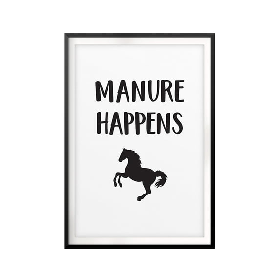 Manure Happens 11 x 14 UNFRAMED Print Horse Lover Wall Art