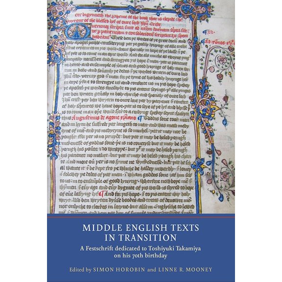Manuscript Culture in the British Isles Middle English Texts in Transition: A Festschrift Dedicated to Toshiyuki Takamiya on His 70th Birthday, Book 6, (Hardcover)