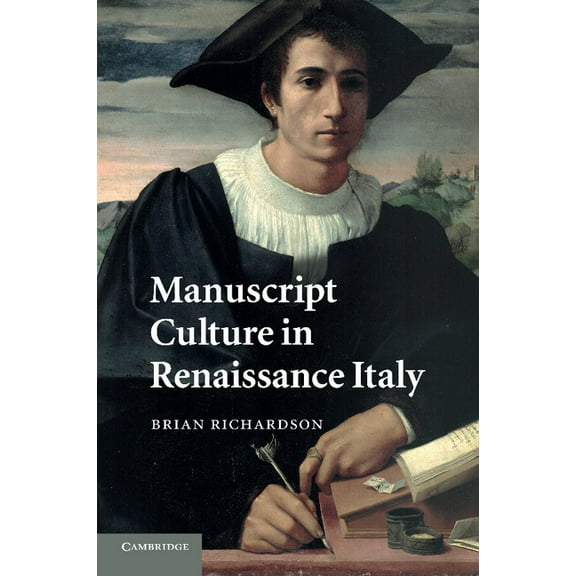 Manuscript Culture in Renaissance Italy, (Paperback)