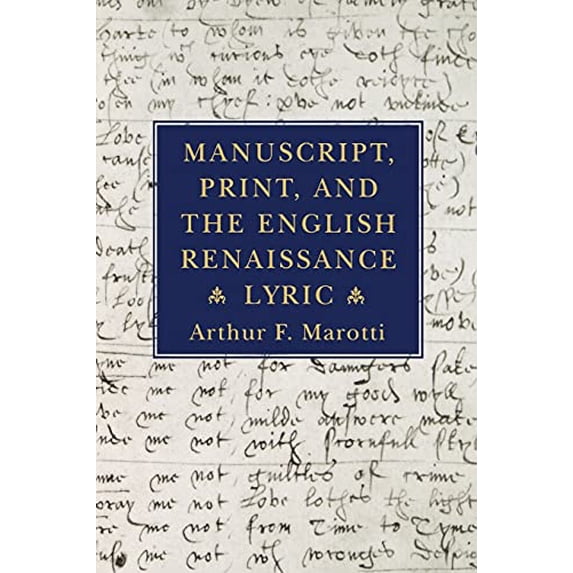 Pre-Owned Manuscript, Print, and the English Renaissance Lyric (Paperback) 0801482380 9780801482380