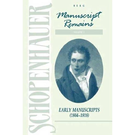 Manuscript Remains Schopenhauer: Manuscript Remains (V1): Early Manuscripts (1804-1818), Book 1, (Hardcover)